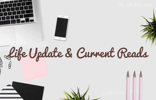 life update &amp; current reads